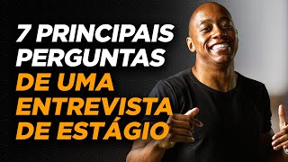 7 PRINCIPAIS PERGUNTAS DE UMA ENTREVISTA DE ESTÁGIO [upl. by Ikram]