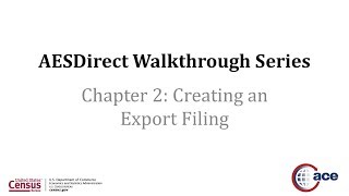 AESDirect Walkthrough Series  Chapter 2 Creating an Export Filing [upl. by Concepcion]