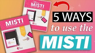 5 Ways to use the MISTI [upl. by Yrelav]