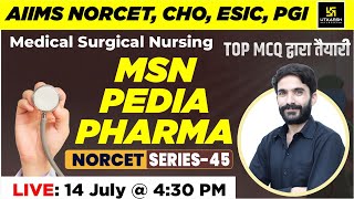 MSN PEDIA PHARMA  NORCET Series 45  For NORCET  ESIC  RRB DSSSB  RPSC  CHO  By Raju Sir [upl. by Nuy626]