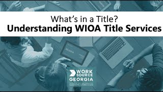 Whats in a Title Understanding WIOA Title Services [upl. by Conyers800]