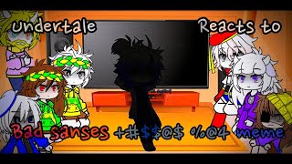 Undertale reacts to bad sanses 4memePart 6 [upl. by Reichel]