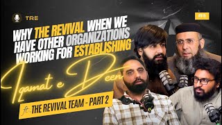 Why quotThe Revivalquot when we have other orgs working for Iqamat e Deen  Ft The Revival Team Part 2 [upl. by Yumuk]