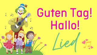 Guten Tag Hallo Wie gehts  Kinderlied  Begrüßungslied  Morgenkreislied  Learn German [upl. by Anelaf]