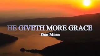 HE GIVETH MORE GRACE With Lyrics  Don Moen [upl. by Llertniuq]