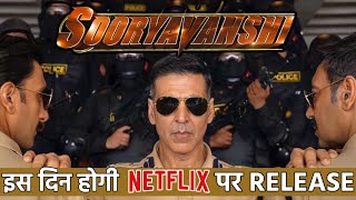 Sooryavanshi Releasing On Netflix Release Date Announcement Soon Akshay Kumar [upl. by Aile]