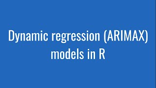 94 Dynamic regression ARIMAX models in R [upl. by Atis]