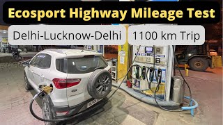 Ford Ecosport Petrol Mileage Test  Highway Tank to Tank Mileage  Delhi Lucknow Delhi [upl. by Ahcilef892]