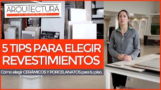 🖐️ REVESTIMIENTOS 5 TIPS para elegirlos MEJOR 🖐️ CERAMICOS y PORCELANATOS para PISOS y PAREDES [upl. by Rednal152]