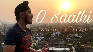 O Saathi Unplugged  Baaghi 2  Acoustic Singh cover [upl. by Colt469]