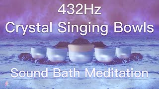 432Hz Crystal Singing Bowls Sound Bath  Relaxing Waves  Deep Healing Meditation Music [upl. by Limak]