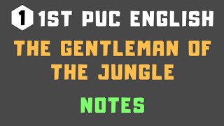 1st PUC English  Chapter 1 Notes  The Gentleman of the Jungle  Rapid Learn [upl. by Shepard]