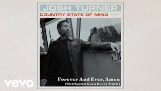 Josh Turner  Forever And Ever Amen Official Audio ft Randy Travis [upl. by Donelle623]