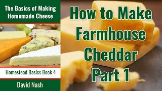 How to Make Farmhouse Cheddar I Equipment Ingredients and Using Rennet [upl. by Ardni]