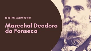 Marechal Deodoro da Fonseca  A República nasce com um golpe [upl. by Rue]