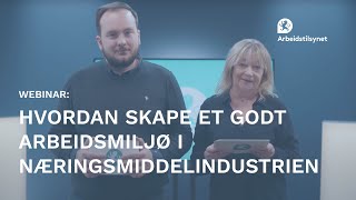 Webinar Hvordan skape et godt arbeidsmiljø i næringsmiddelindustrien [upl. by Ellekcim18]