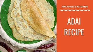 Adai Recipe  High Protein Lentil Crepes  South Indian Recipes By Archanas Kitchen [upl. by Ocirderf]