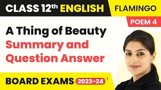 A Thing of Beauty  Summary and Question Answers  Class 12 English Flamingo Poem 4 202223 [upl. by Ayortal514]