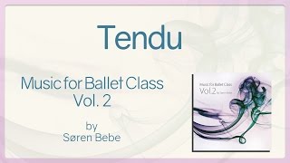 Tendu  Music for Ballet Class Vol2  original piano songs by jazz pianist Søren Bebe [upl. by Refinej]