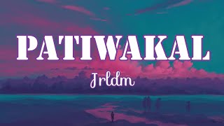 Patiwakal Lyrics Jrldm [upl. by Brothers823]