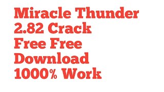 Miracle Thunder 282 Crack Free Download [upl. by Suitangi]