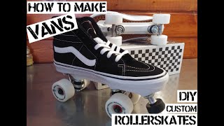 HOW TO MAKE VANS ROLLER SKATES DIY CUSTOM BUILD [upl. by Ellehciram627]