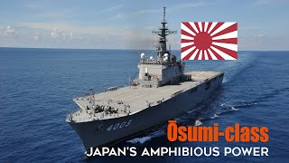 Ōsumiclass Strengthening Japans Amphibious Power [upl. by Rhodes]