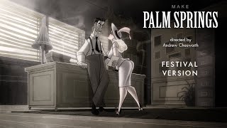 Palm Springs  Festival Version [upl. by Pennebaker]