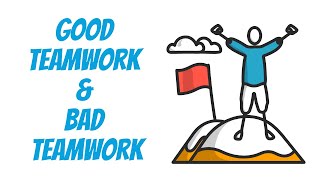 Good Teamwork and Bad Teamwork  Tips for Effective Teamwork [upl. by Nivram418]