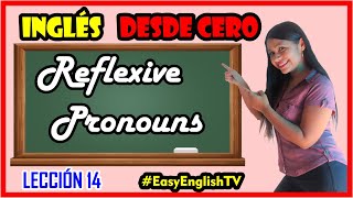 Lección 14 ¿Qué son los Pronombres Reflexivos en InglésREFLEXIVE PRONOUNS  INGLÉS DESDE CERO 🤗🚀 [upl. by Llekram869]