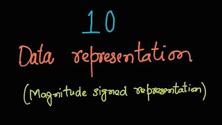 10 Data representation  signed Magnitude representation of numbers [upl. by Atteuqcaj]