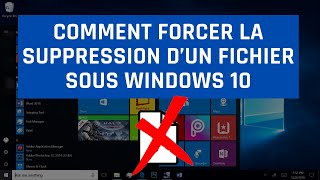 Comment forcer la suppression dun fichier sous Windows 10 [upl. by Nicoline750]