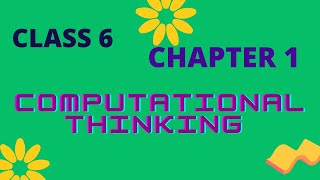 quotComputational Thinkingquot Class 6 Chapter 1 [upl. by Frager446]