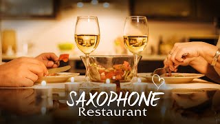 Saxophone Music Restaurant  Saxophone for DINNER  Best Instrumental Background Music [upl. by Elreath]