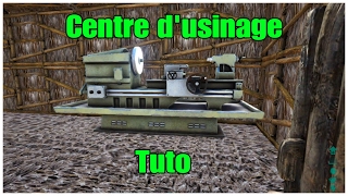 Le centre dusinage  Tuto ARK PCPS4XBOX ONE [upl. by Hedelman]