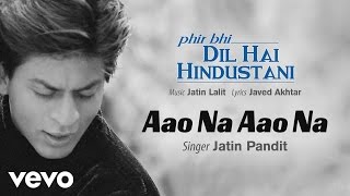 Aao Na Aao Na Best Song  Phir Bhi Dil Hai HindustaniShah Rukh KhanJuhiJatinLalit [upl. by Barcot]