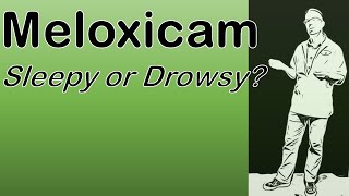 Can Meloxicam make you drowsy and sleepy [upl. by Luapnoj]