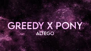 ALTEGO  Greedy x Pony Lyrics Extended [upl. by Sirromaj]