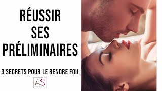 Réussir ses préliminaires  3 secrets pour exciter un homme [upl. by Primavera]