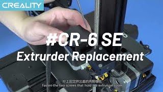 Creality CR6 SE Extrurder Replacement Tutorial [upl. by Tortosa]