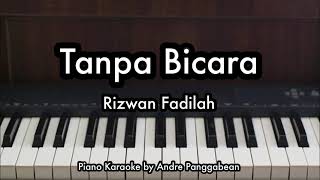 Tanpa Bicara  Rizwan Fadilah  Piano Karaoke by Andre Panggabean [upl. by Rhett821]