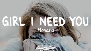 Mondays  Girl I Need You Lyrics [upl. by Ignatius]