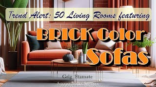 Trend Alert 50 Living Rooms featuring BRICK Color Sofas [upl. by Wie396]