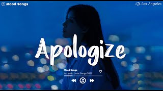 Apologize 😥 Sad Songs Playlist 2024 Depressing Songs Playlist 2024 That Will Make You Cry [upl. by Nueovas]