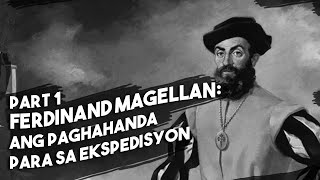 Ferdinand Magellan Part 1 — Ang Paghahanda para sa Paglalayag Paikot sa Daigdig [upl. by Triny951]