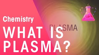 What Is Plasma  Properties of Matter  Chemistry  FuseSchool [upl. by Nireves714]