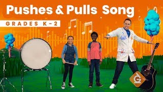 The Pushes amp Pulls SONG  Forces for Kids  Grades K2 Science [upl. by Ezaria]