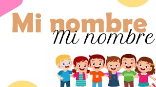 Mi nombre  Para niños [upl. by Leakcim]