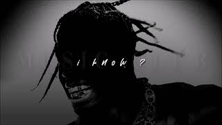 Travis Scott I KNOW   slowed  reverb [upl. by Tiernan]