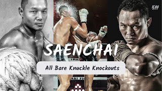 SAENCHAI  ALL BARE KNUCKLE KNOCKOUTS  SUPERCUT [upl. by Ahsenauq]